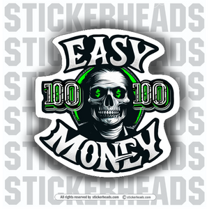 EASY MONEY $-  Ben Franklin Skull 100 Dollar - Work Job Sticker