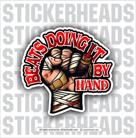 BEATS DOING IT BY HAND - Work Job Sticker