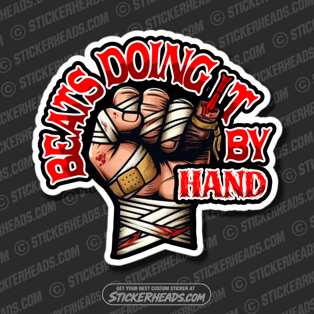 BEATS DOING IT BY HAND - Work Job Sticker