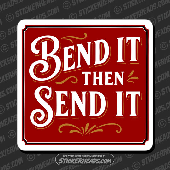 BEND IT THEN SEND IT - PRESS BREAK OPERATOR - Union Funny Misc Sticker
