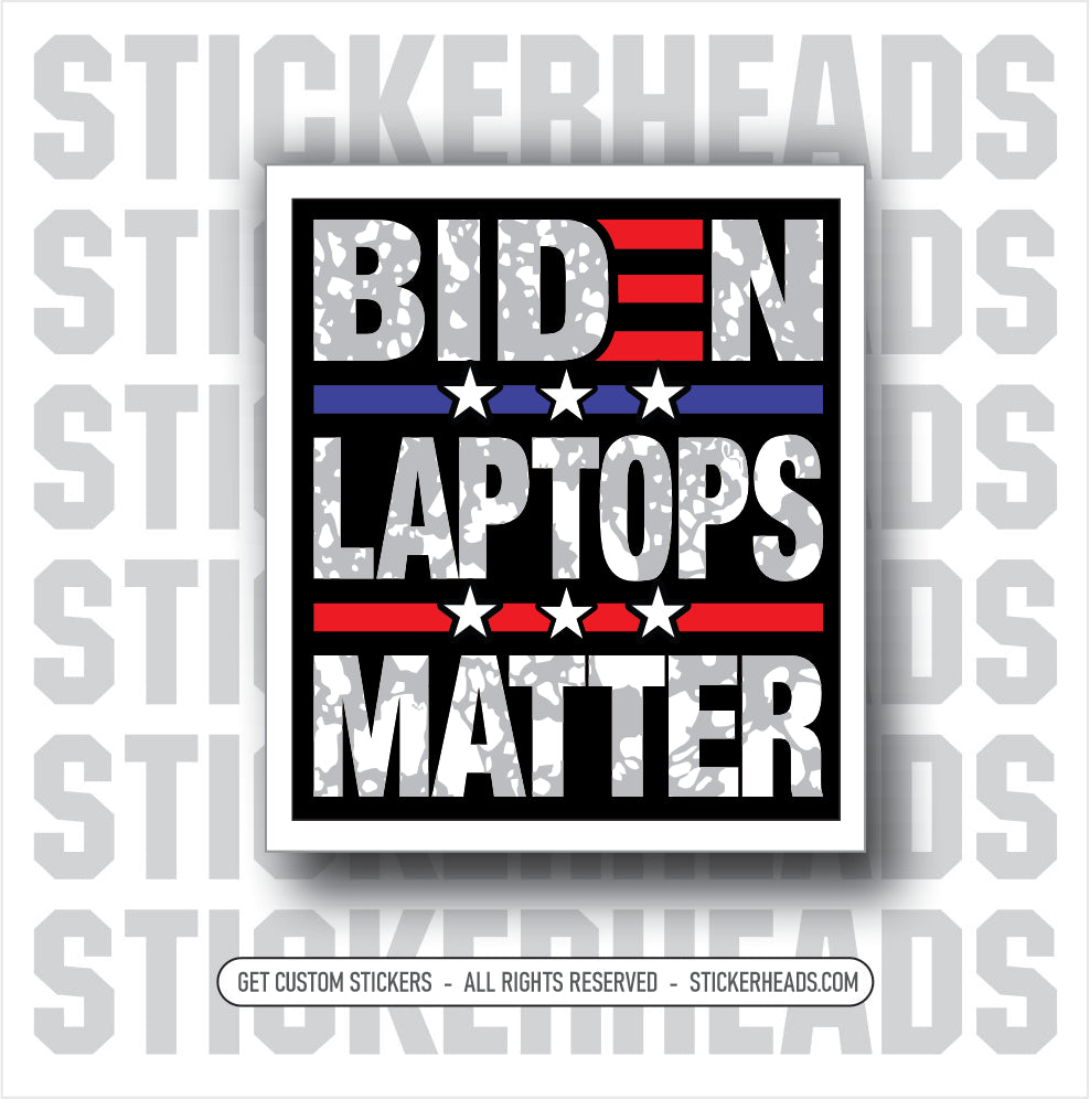 Biden Laptops Matter - Anti Biden  Political Funny Sticker