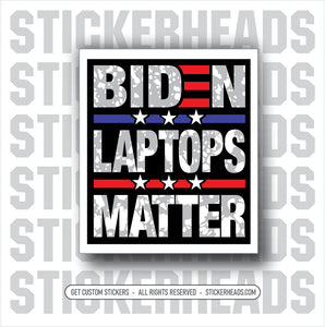 Biden Laptops Matter - Anti Biden  Political Funny Sticker