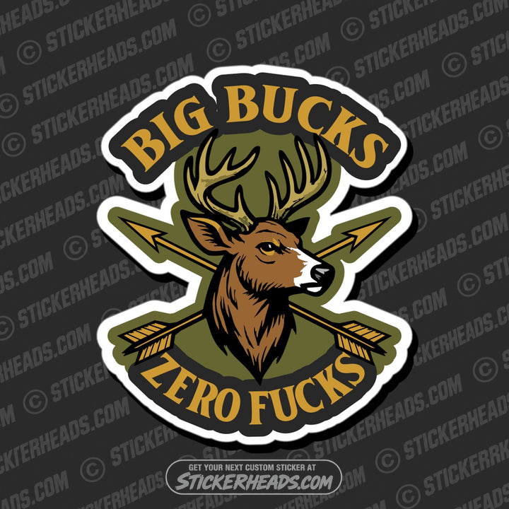 BIG BUCKS ZERO FUCKS - DEER Hunting Hunt Sticker