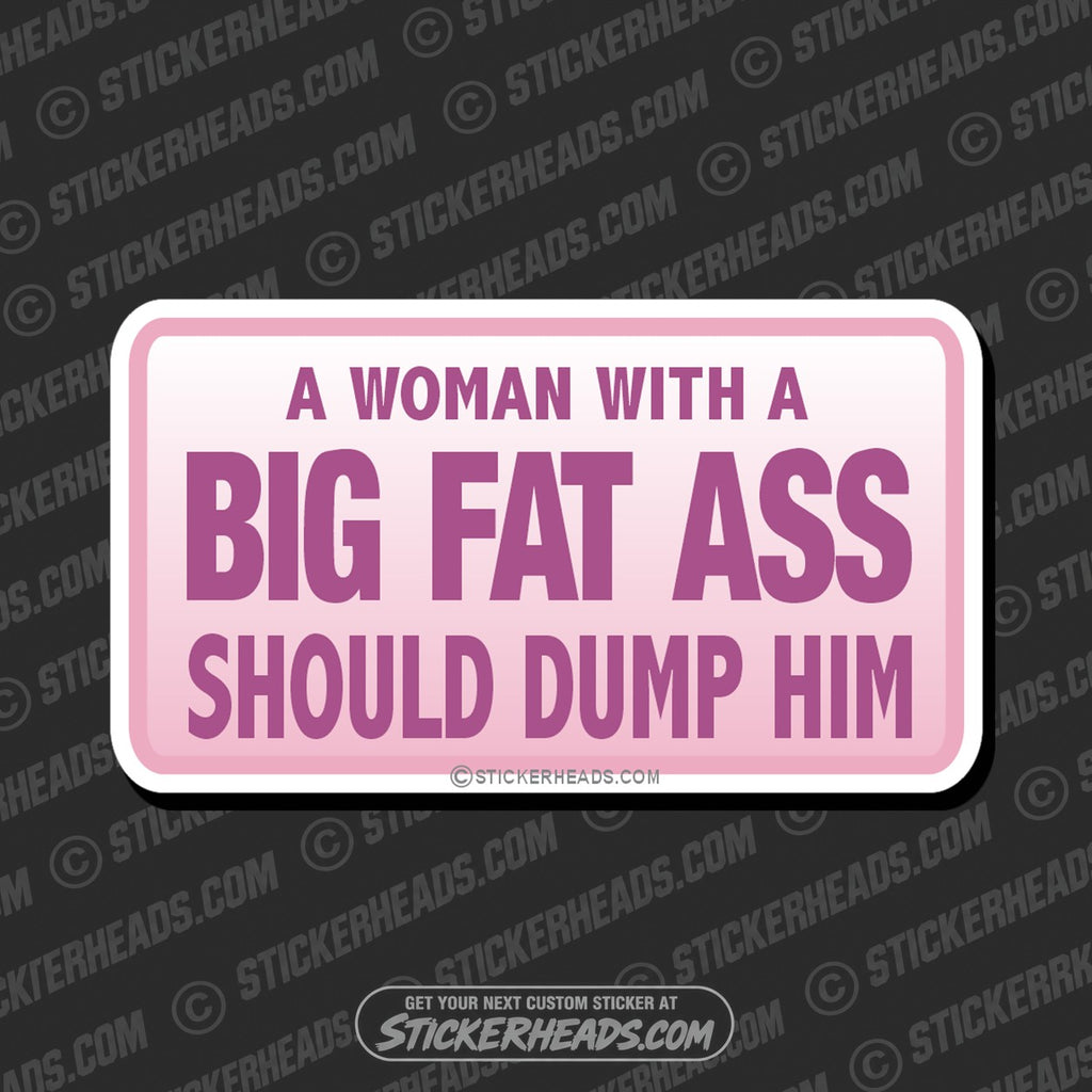 SH-PROTECTED|big-fat-ass-should-dump-attitude-sticker