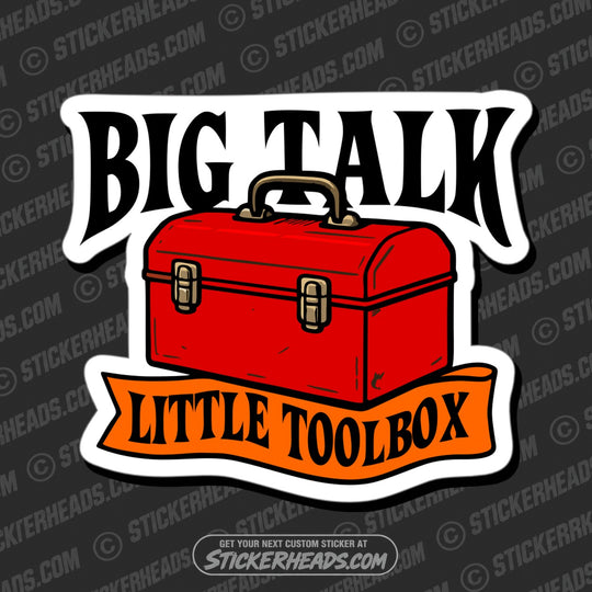 BIG TALK LITTLE TOOLBOX - Funny Work Misc Sticker