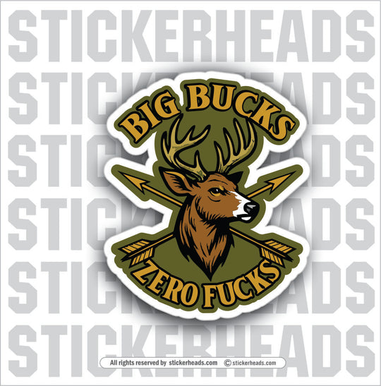 BIG BUCKS ZERO FUCKS - DEER Hunting Hunt Sticker