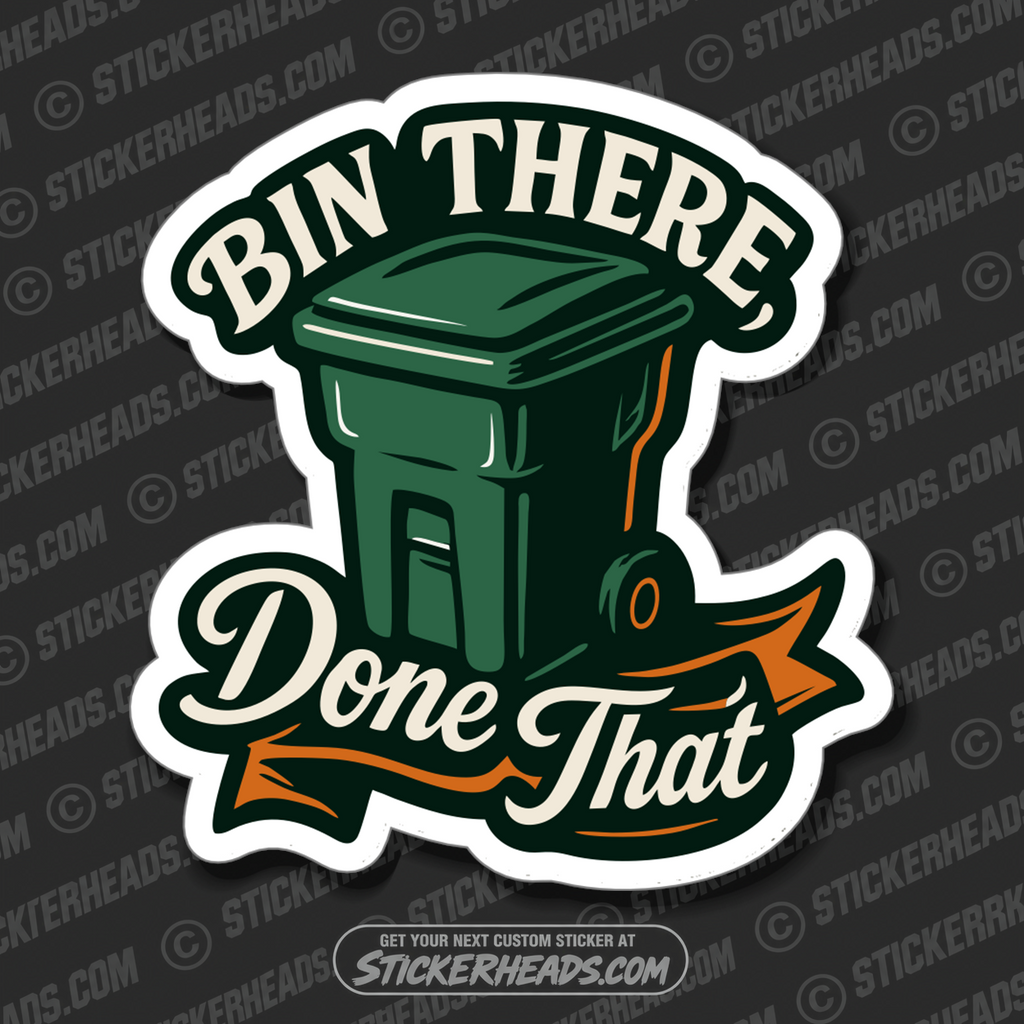 BIN THERE DONE THAT  -  TRASH - Union Mic Funny Sticker