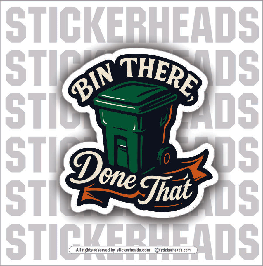 BIN THERE DONE THAT  -  TRASH - Union Mic Funny Sticker