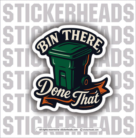 BIN THERE DONE THAT  -  TRASH - Union Mic Funny Sticker