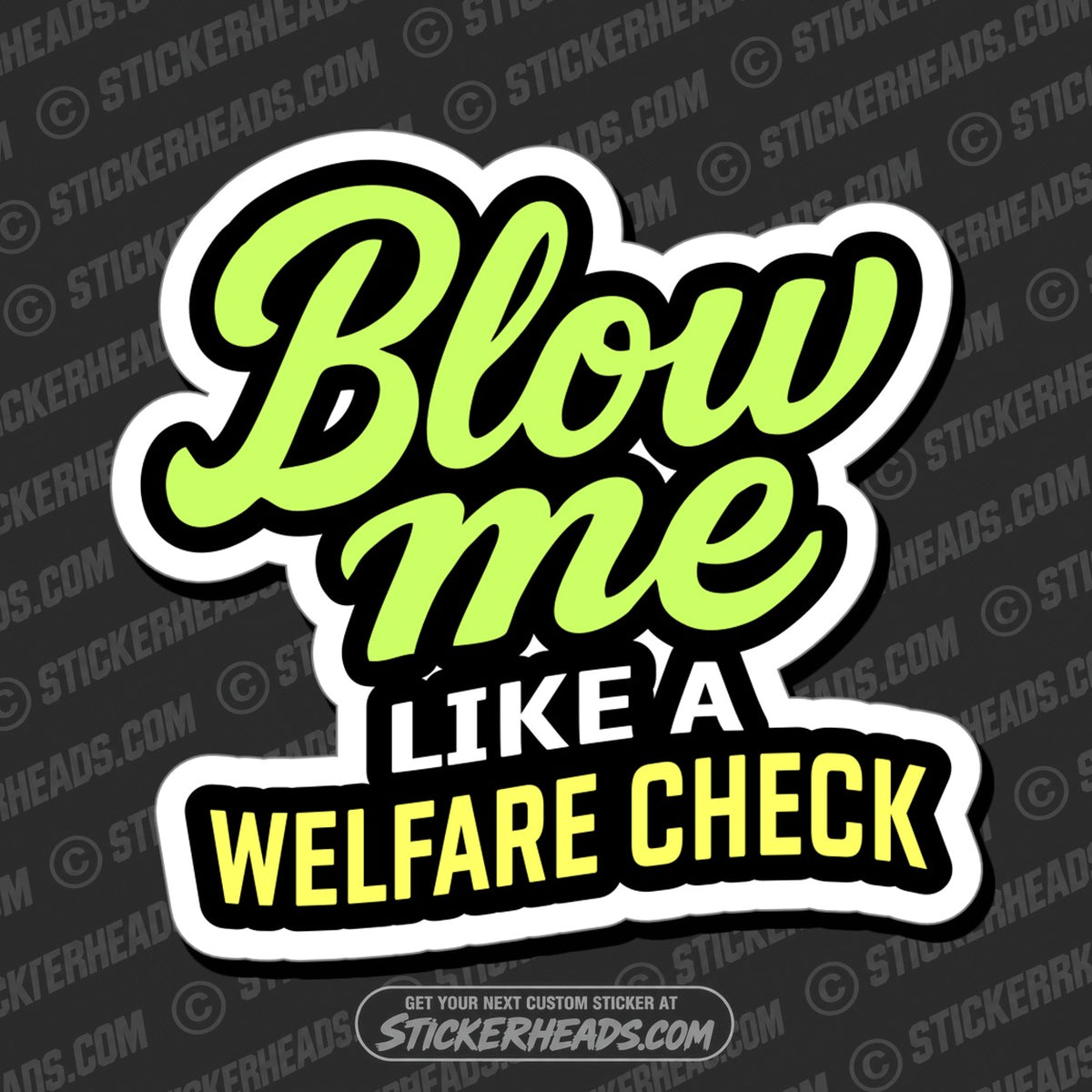 SH-PROTECTED|TAG-REPAIR|blow-me-like-a-welfare-check-funny-work-misc-sticker