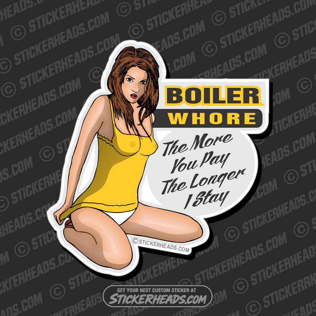 SH-PROTECTED|TAG-REPAIR|boiler-whore-more-you-pay-boiler-maker-boilermakers-boilermaker-sticker