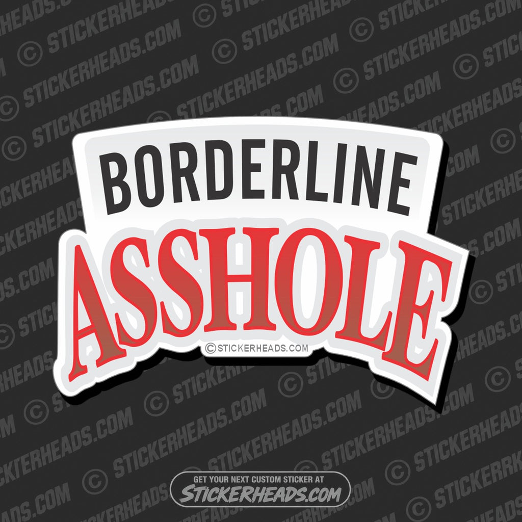 SH-PROTECTED|TAG-REPAIR|borderline-asshole-funny-sticker