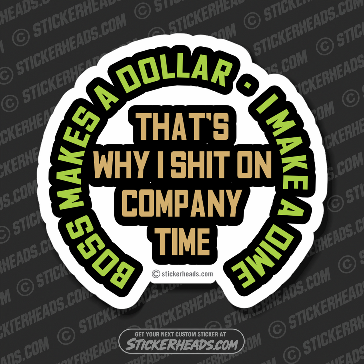 BOSS MAKES A DOLLAR I MAKE A TIME - I Poop On Company Time   - Work Union Misc Funny Sticker