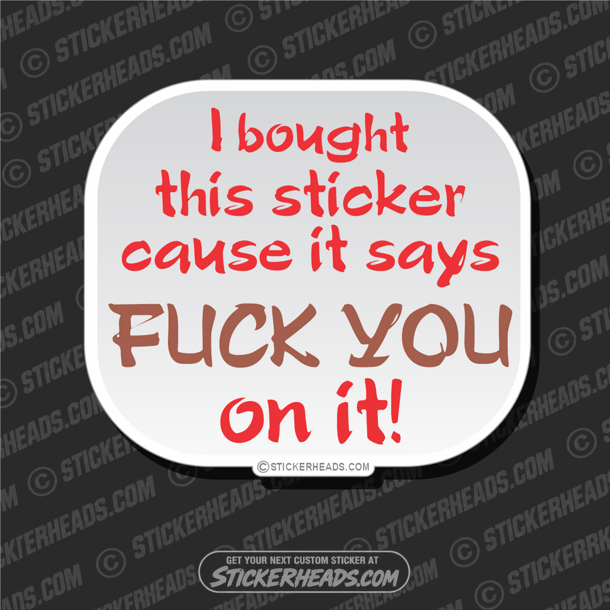 Bought because it Says Fuck You  - Funny Sticker