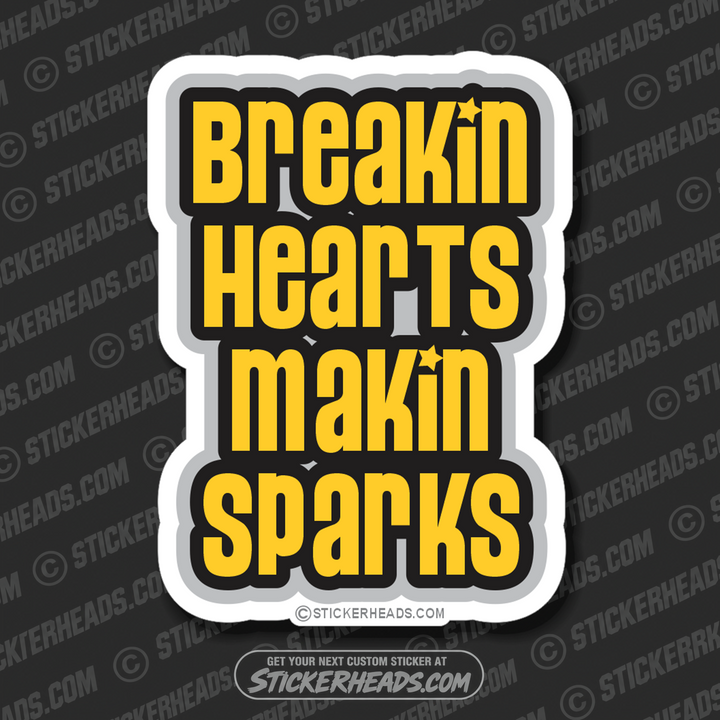 Breakin HEARTS Makin SPARKS - WELDERs - welding weld sticker