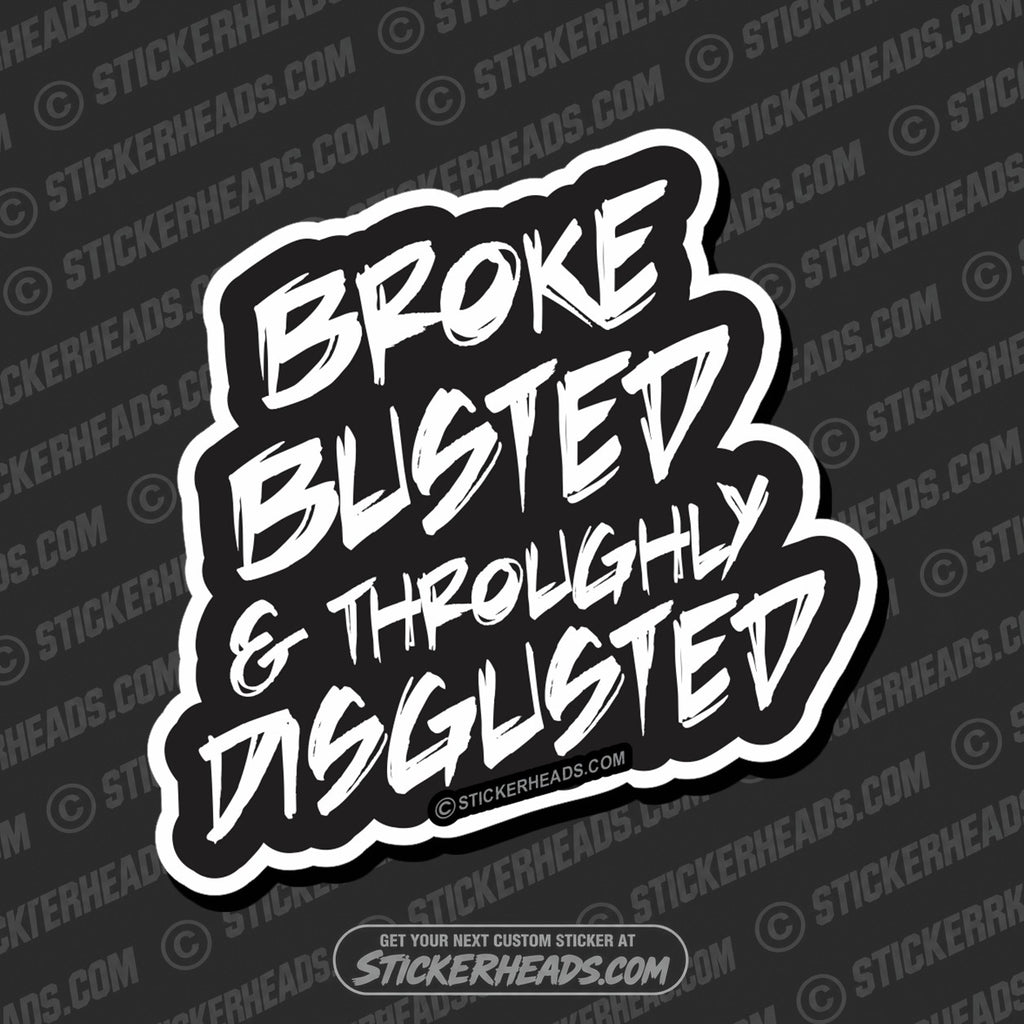 SH-PROTECTED|TAG-REPAIR|broke-busted-thoroughly-disgusted-funny-sticker
