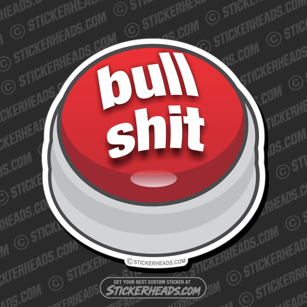 SH-PROTECTED|TAG-REPAIR|bull-shit-button-funny-sticker