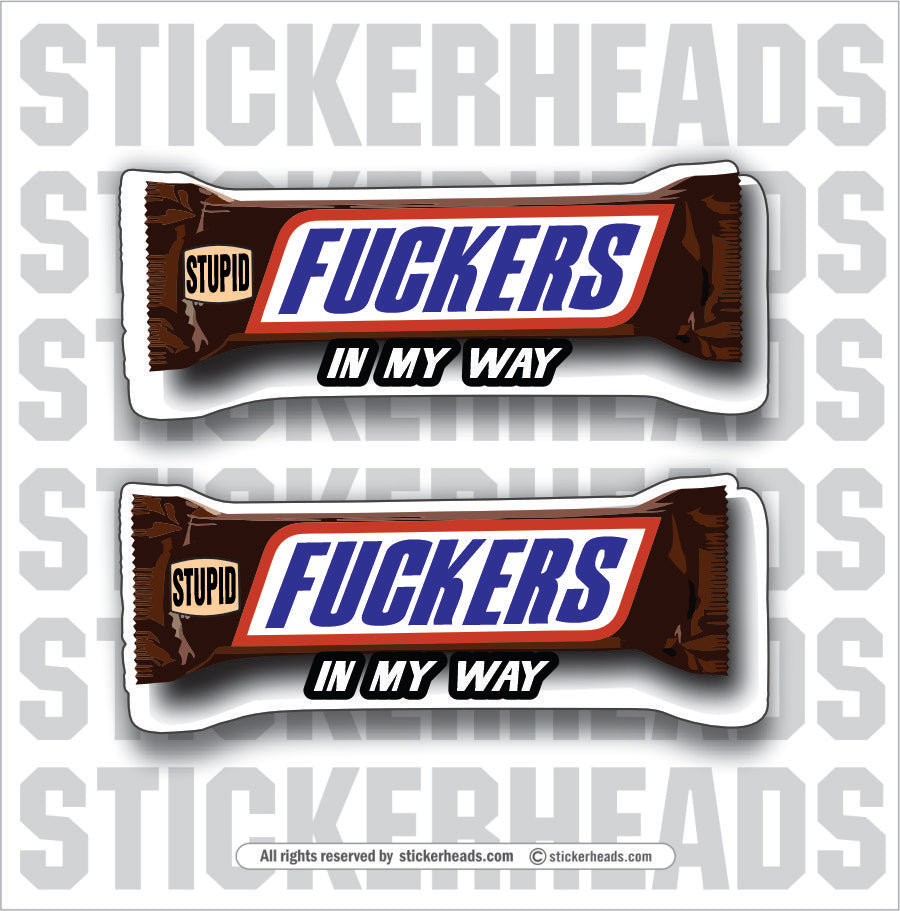 STUPID FUCKERS IN MY WAY - Work Union Misc Funny Sticker