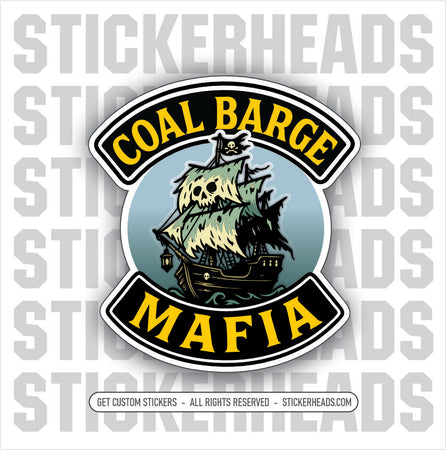 COAL BARGE MAFIA  -  BARGE TOWBOAT Union Misc Funny Sticker