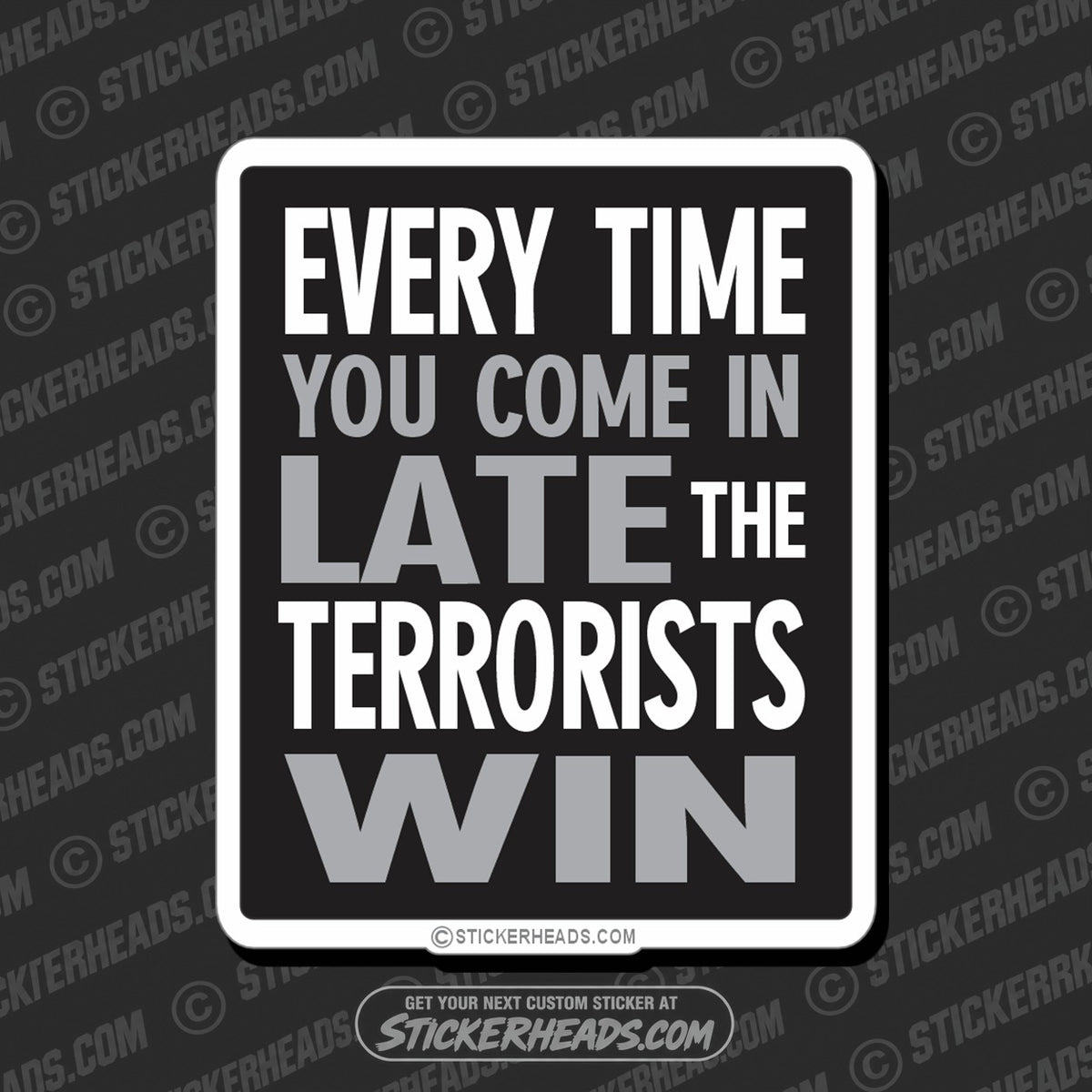 SH-PROTECTED|TAG-REPAIR|come-in-late-the-terrorists-win-funny-work-sticker