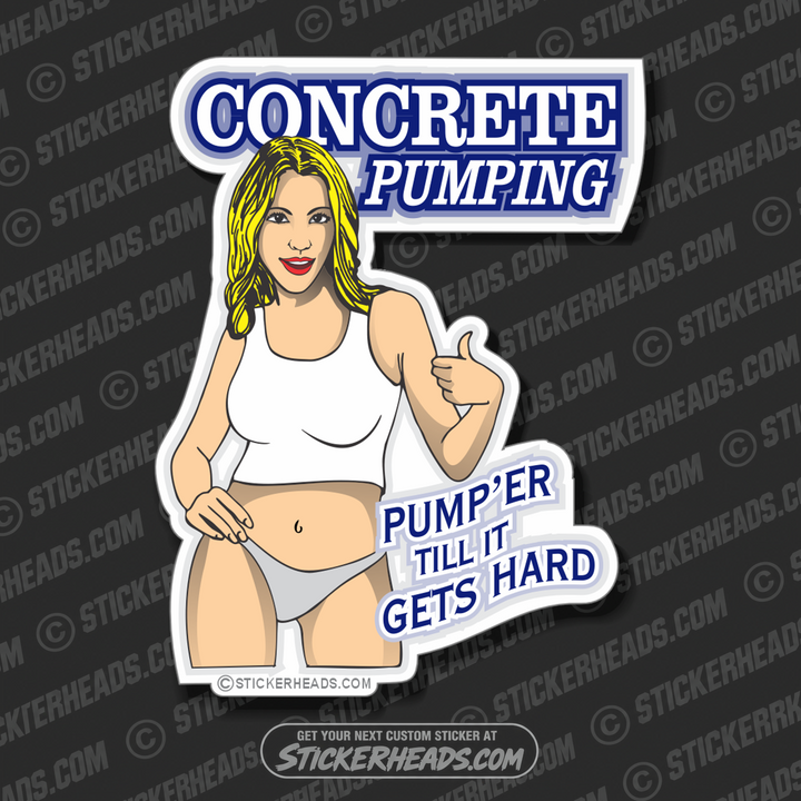 Concrete Pumping - Pump'er Till It Gets Hard - Sexy Chick - Concrete Brick Mason Sticker