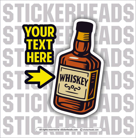 WHISKEY BOTTLE - ( ADD YOUR OWN TEXT ) Work Union Mic Funny Sticker