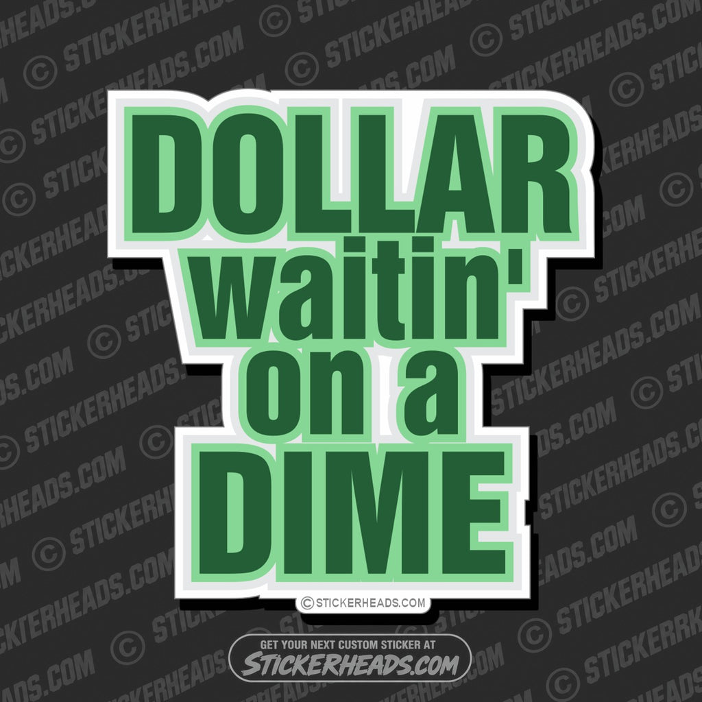 SH-PROTECTED|TAG-REPAIR|dollar-waitin-on-a-dime-funny-work-sticker