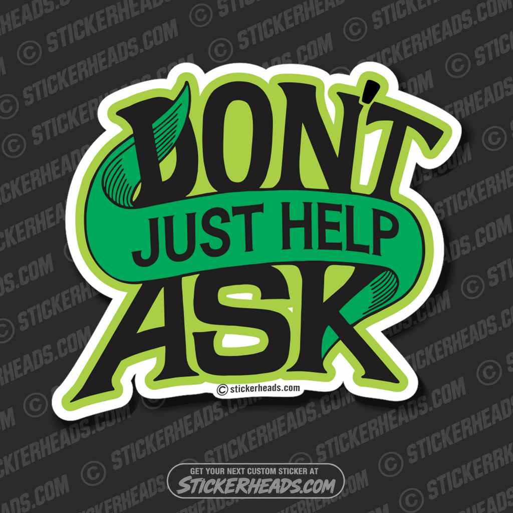 Don't Ask Just Help -  Union Funny Work Sticker