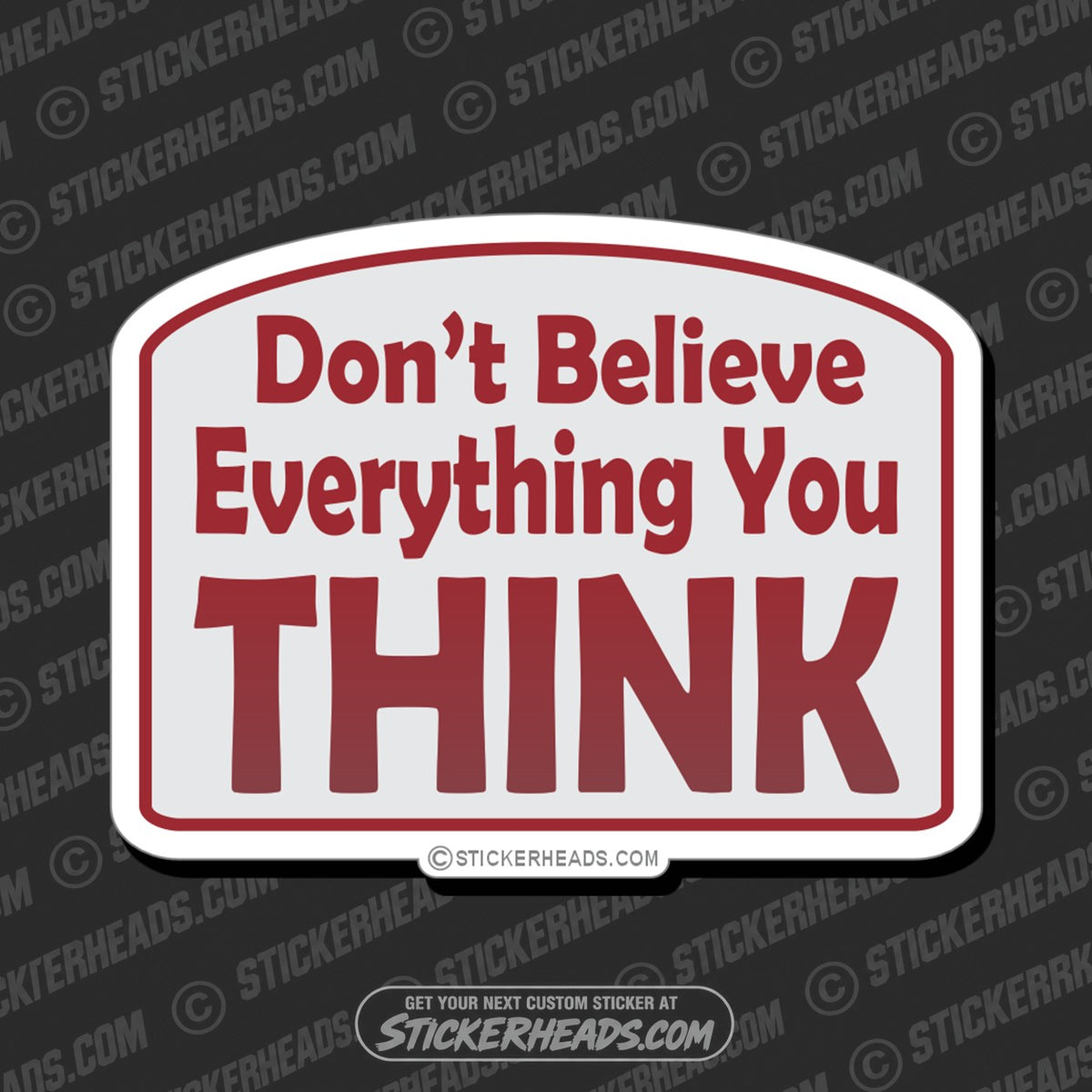 SH-PROTECTED|TAG-REPAIR|dont-believe-everything-you-think-funny-work-teacher-sticker