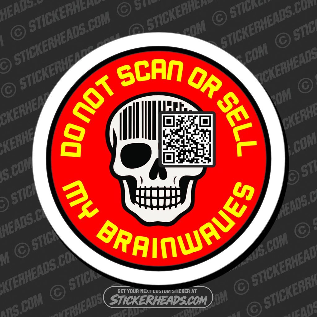SH-PROTECTED|TAG-REPAIR|dont-scan-or-sell-my-brainwaves-skull-funny-conspiracy-sticker-copy