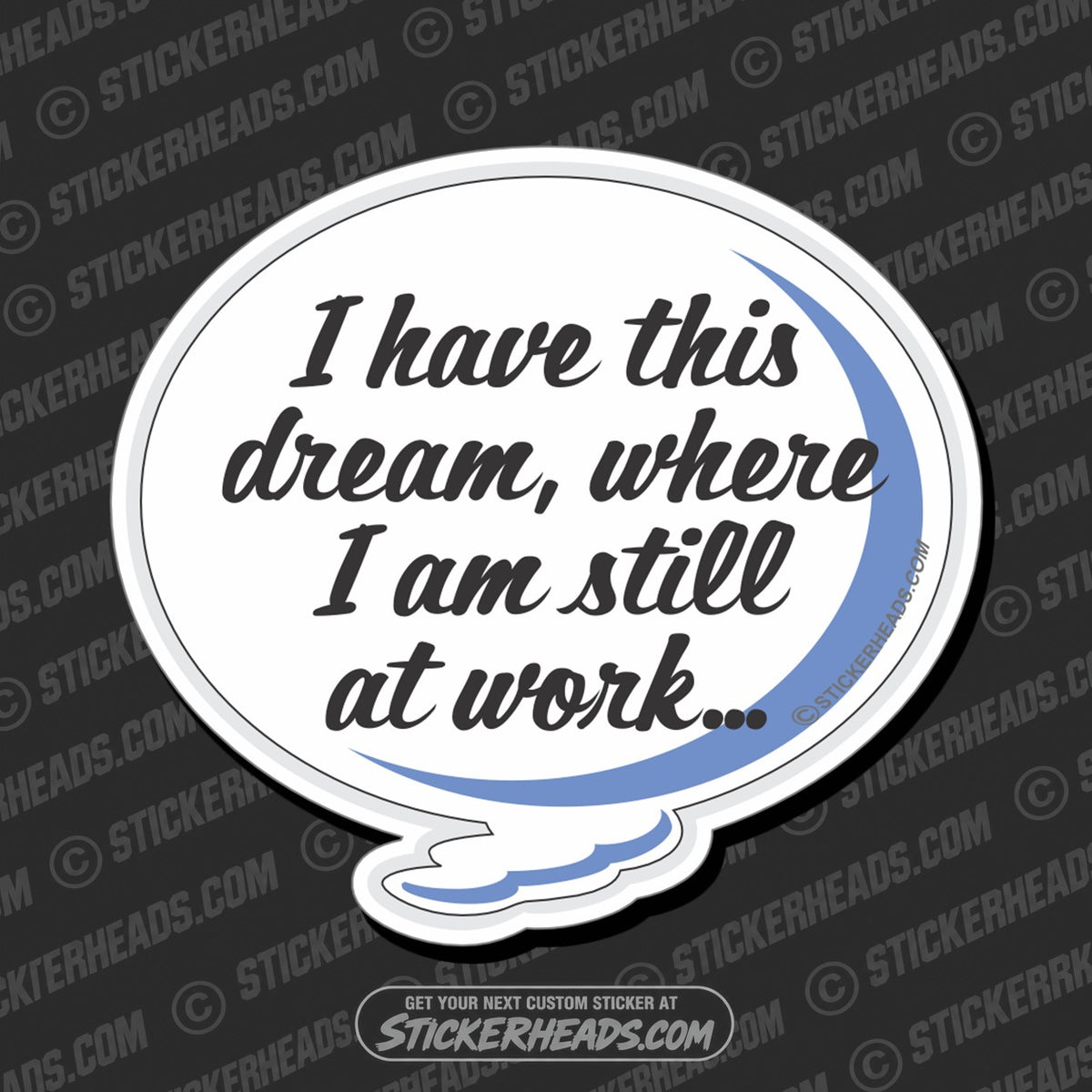 SH-PROTECTED|TAG-REPAIR|dream-still-at-work-work-job-sticker
