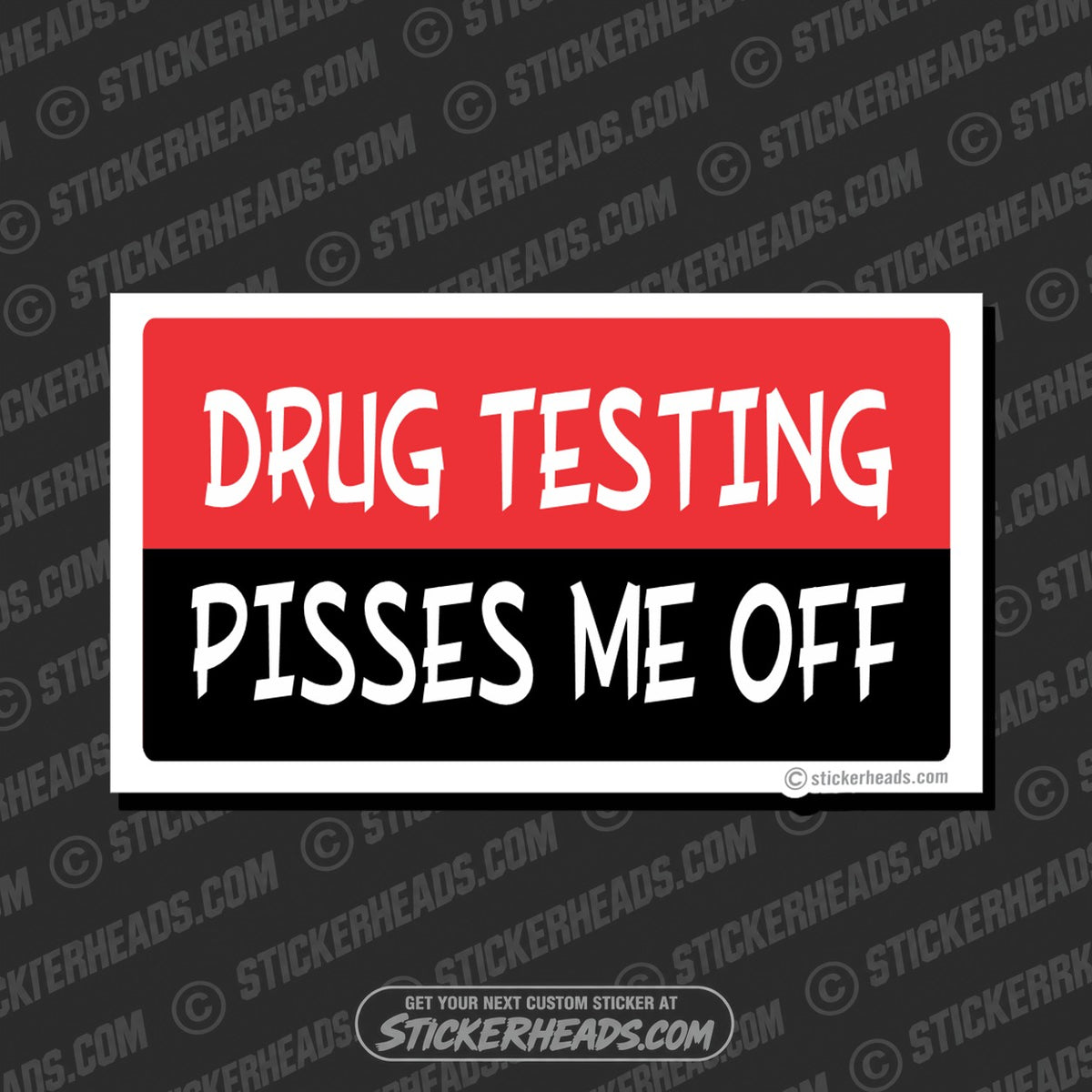 SH-PROTECTED|drug-testing-pisses-me-off-attitude-sticker