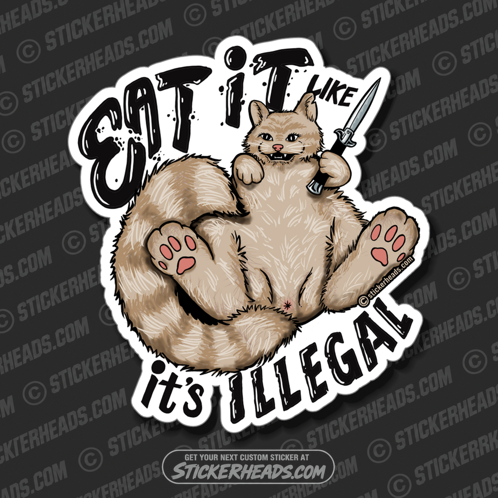 eat it like its illegal - pussy cat with knife  - Work Job Funny Sticker