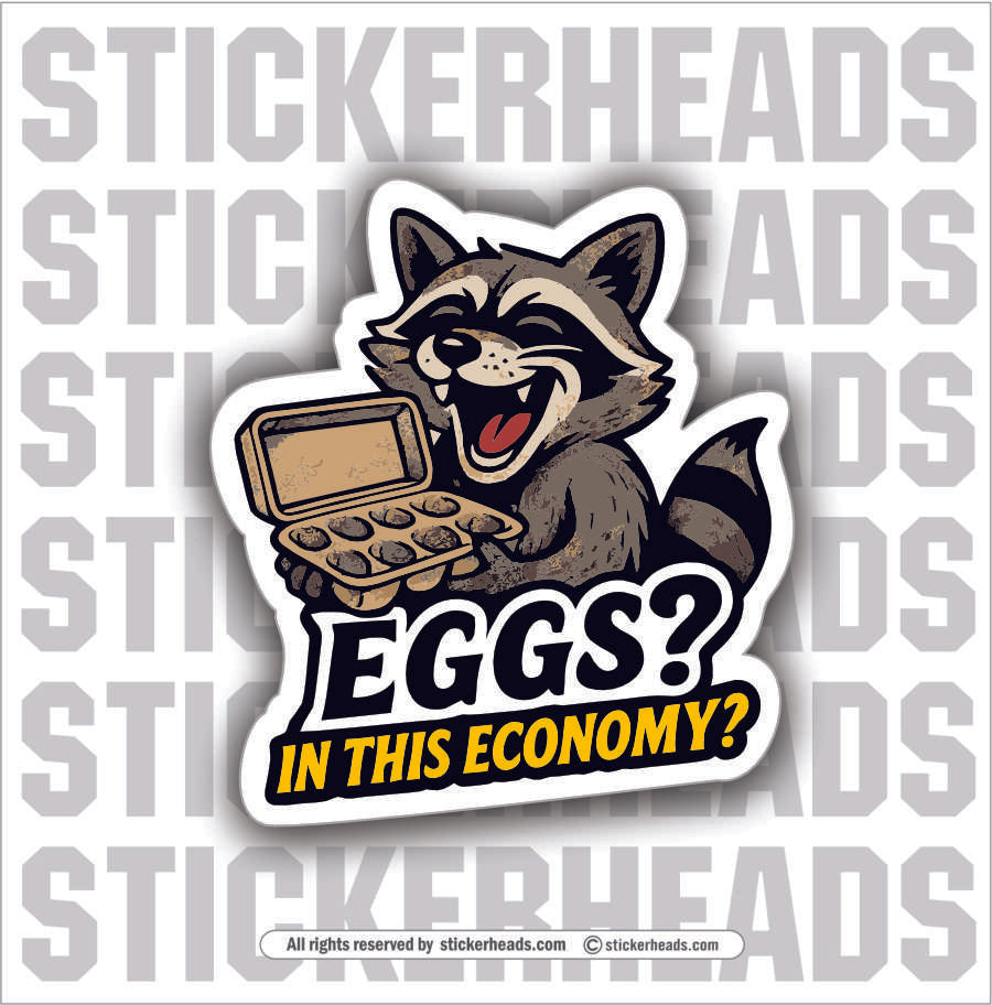 EGGS IN THIS ECONOMY?  -  TRASH PANDA RACOON - Union Mic Funny Sticker