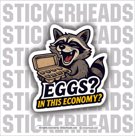 EGGS IN THIS ECONOMY?  -  TRASH PANDA RACOON - Union Mic Funny Sticker
