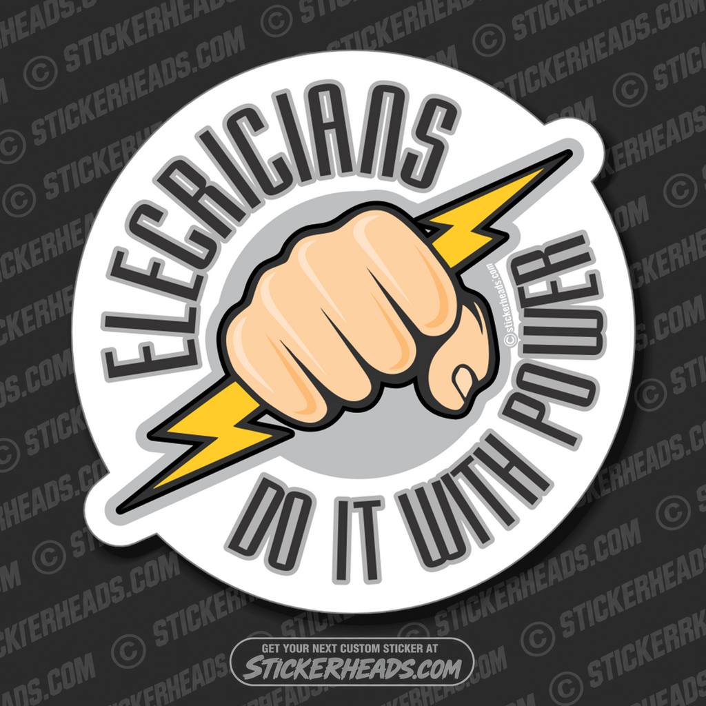 Electricians Do It With POWER - Fist With Electric Bolt  - Electrical Electric Sticker