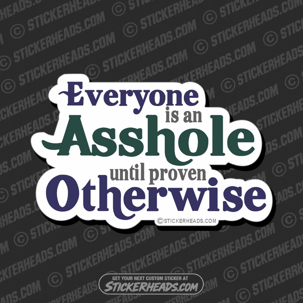 SH-PROTECTED|TAG-REPAIR|everyone-is-an-asshole-funny-sticker