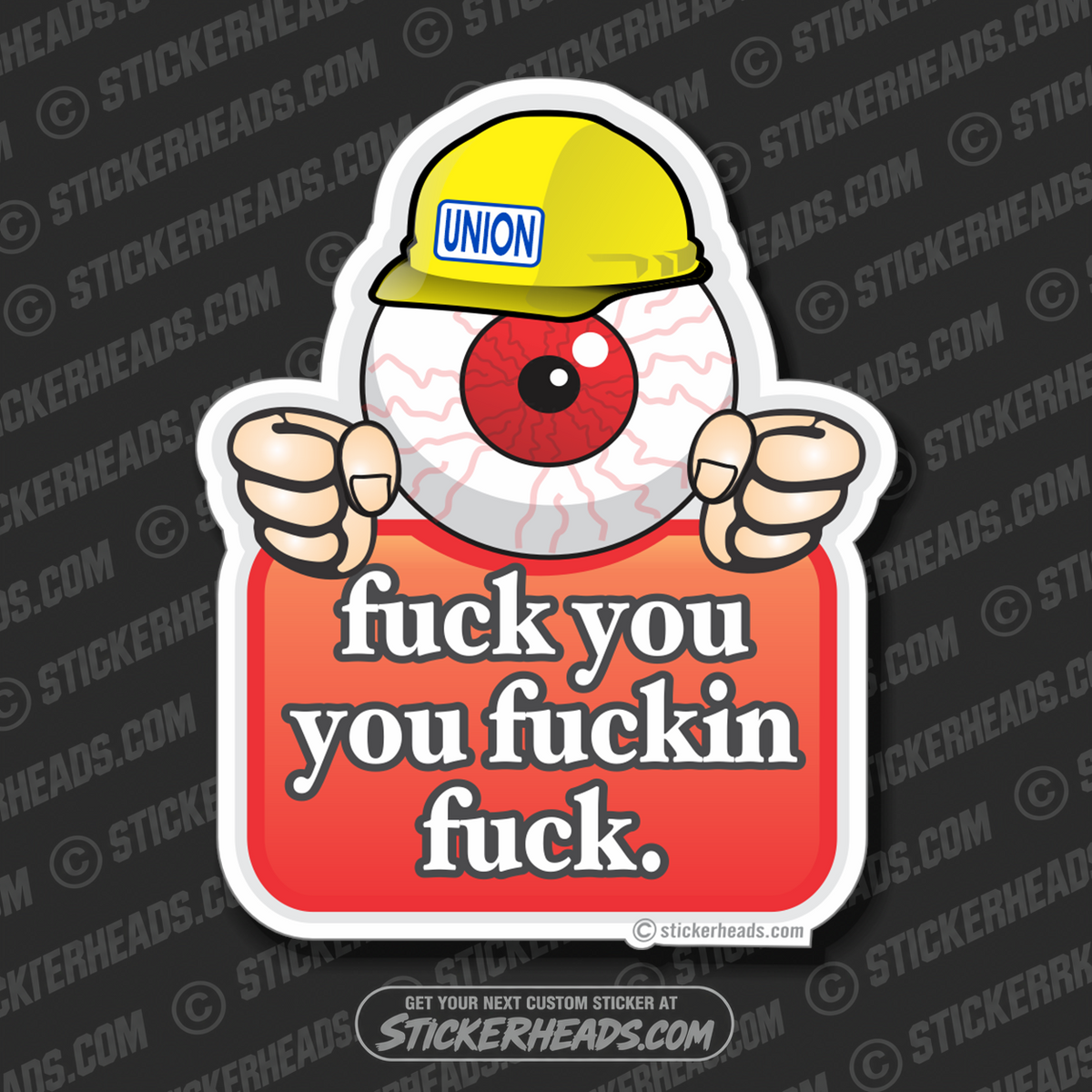 Fuck you You Fuckin Fuck - Eyeball Cartooon -  Misc Union Sticker