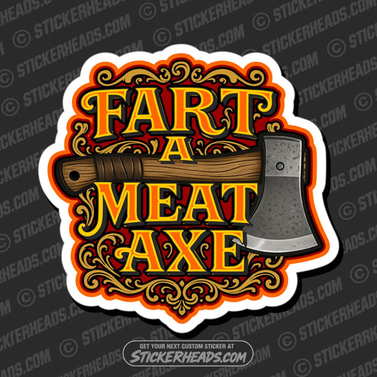FART A MEAT AXE - Funny Work Misc Sticker