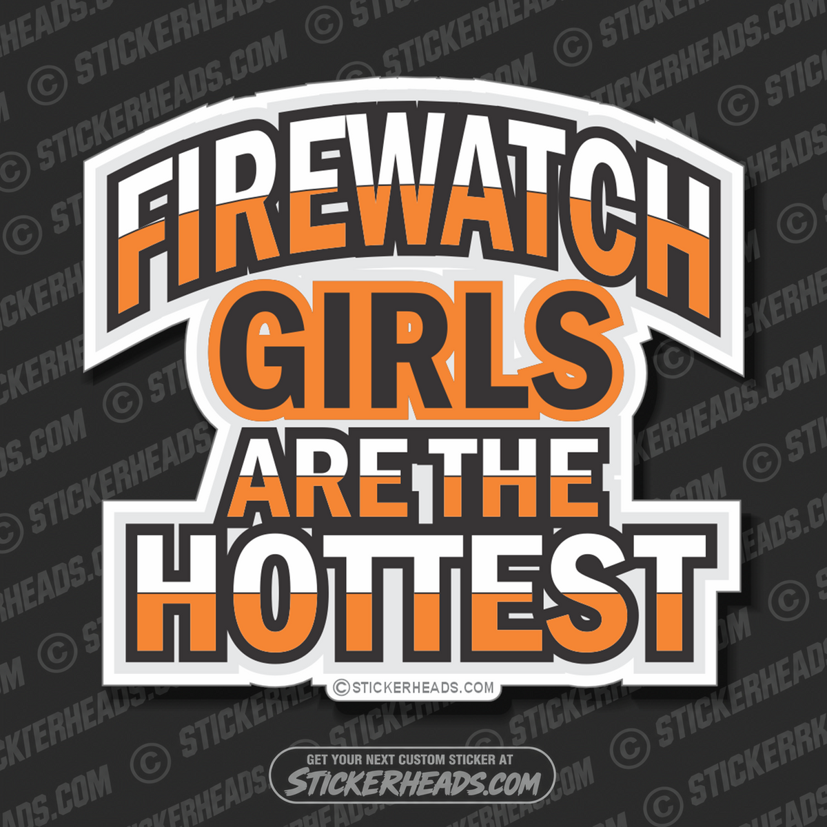 FIRE WATCH Girls Are The HOTTEST   - welding weld sticker