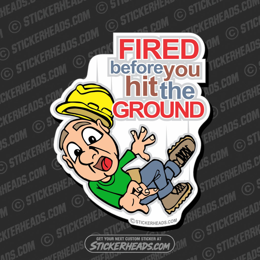 SH-PROTECTED|TAG-REPAIR|fired-before-you-hit-the-ground-work-funny-sticker