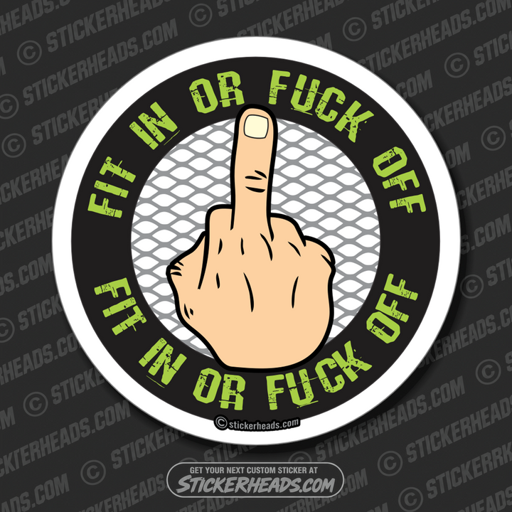 FIT IN OR FUCK OFF - Work Union Misc Funny Sticker