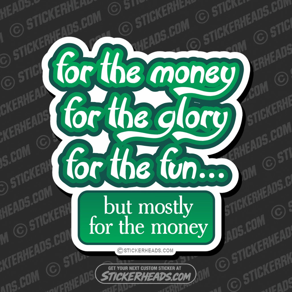 SH-PROTECTED|TAG-REPAIR|for-the-money-glory-fun-funny-sticker