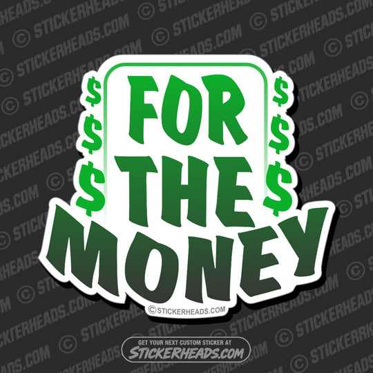 For The Money - Work Job  Sticker