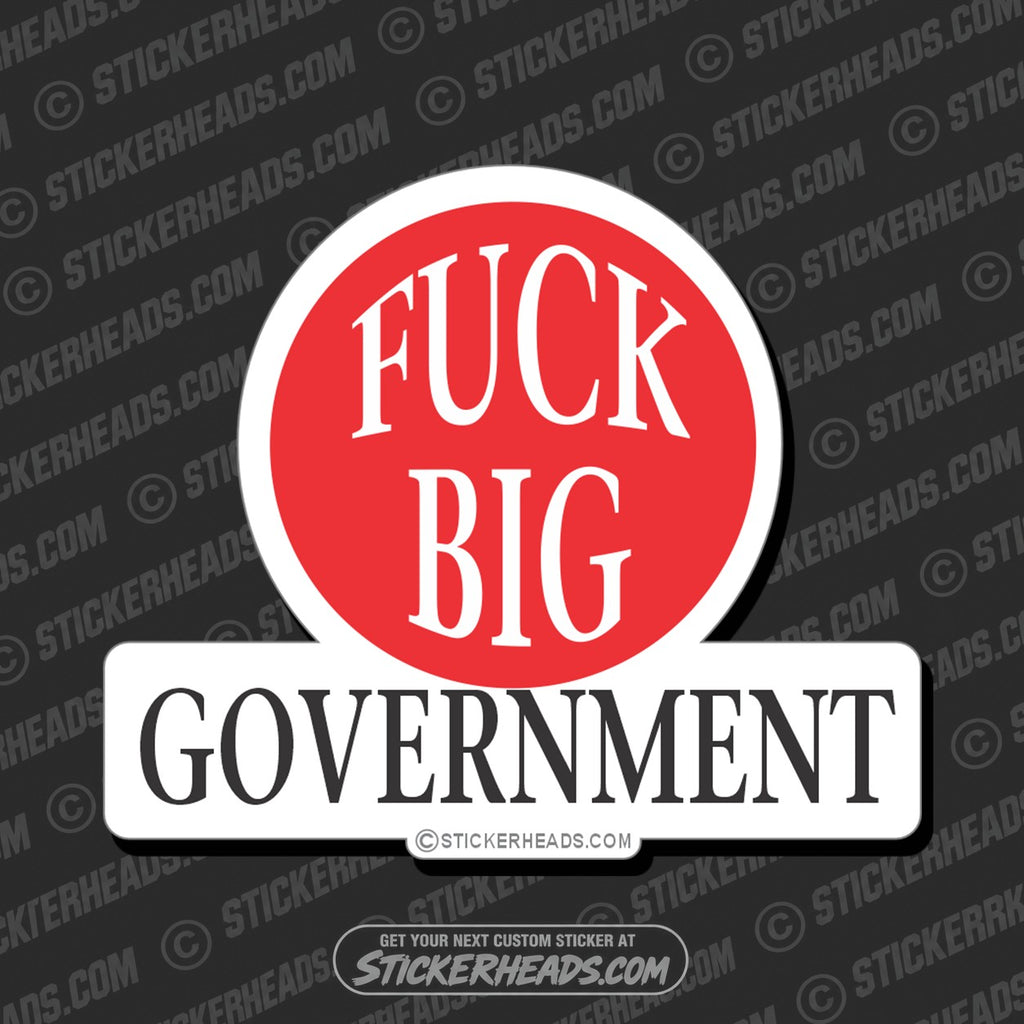 SH-PROTECTED|TAG-REPAIR|fuck-big-government-political-sticker