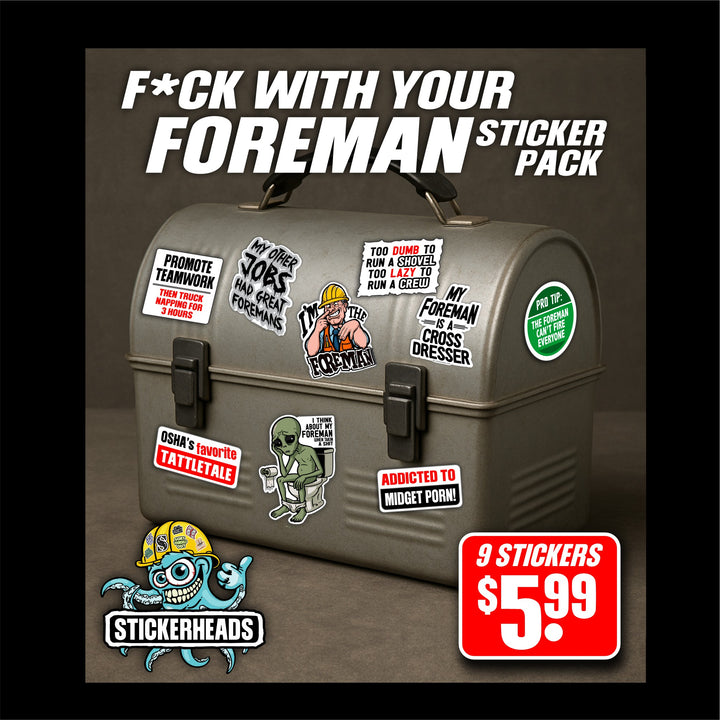 FUCK WITH A FOREMAN STICKER PACK - Work Job Funny Sticker 9 Pack