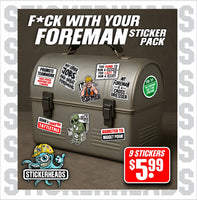 FUCK WITH A FOREMAN STICKER PACK - Work Job Funny Sticker 9 Pack