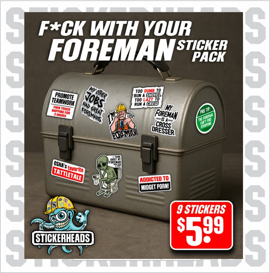 FUCK WITH A FOREMAN STICKER PACK - Work Job Funny Sticker 9 Pack