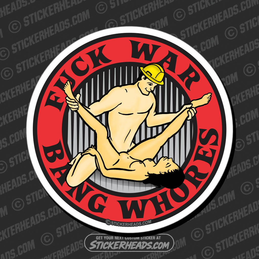 SH-PROTECTED|TAG-REPAIR|fuck-war-bang-whores-work-union-misc-funny-sticker