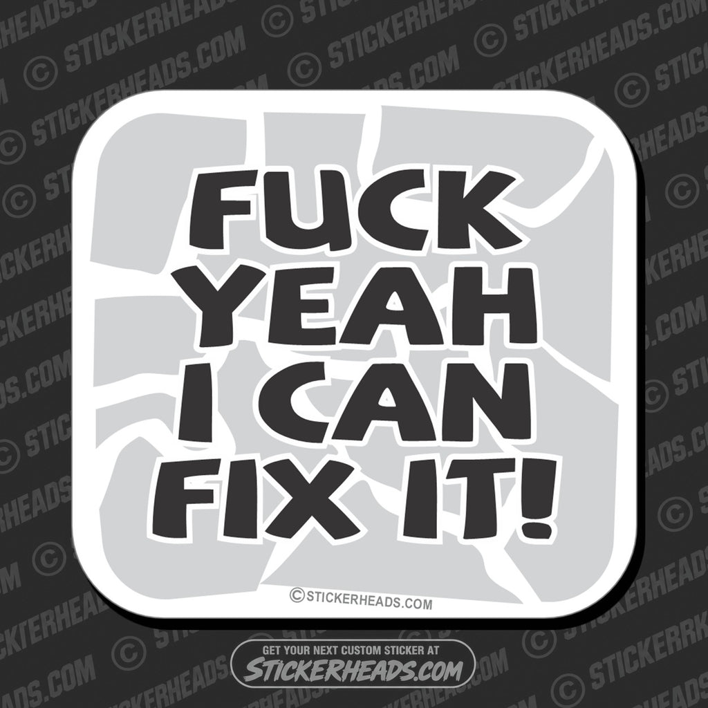 SH-PROTECTED|TAG-REPAIR|fuck-yeah-i-can-fix-it-funny-sticker